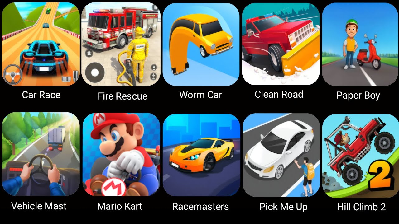 Car Race,Fire Rescue,Worm Car,Clean Road,Paper Boy,Vehicle Master,Mario Kart,Racemasters,PickMeUp