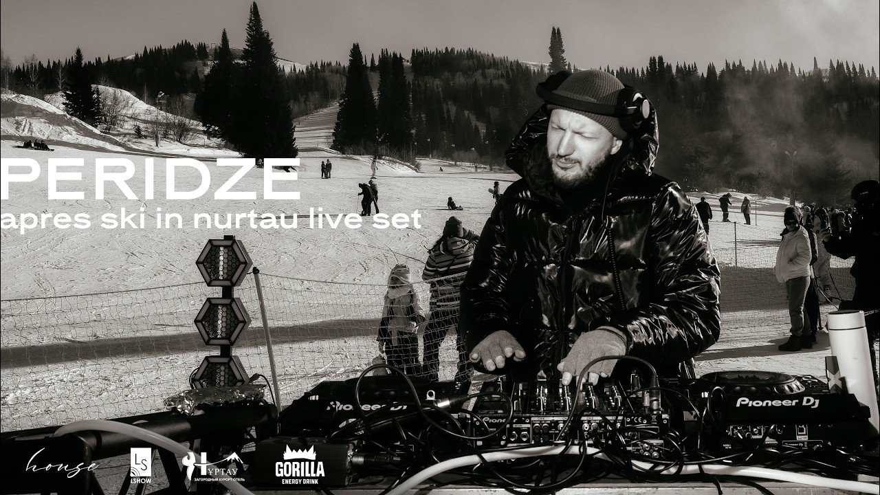 peridze - apres ski in nurtau | melodic house live set | sygys house camp