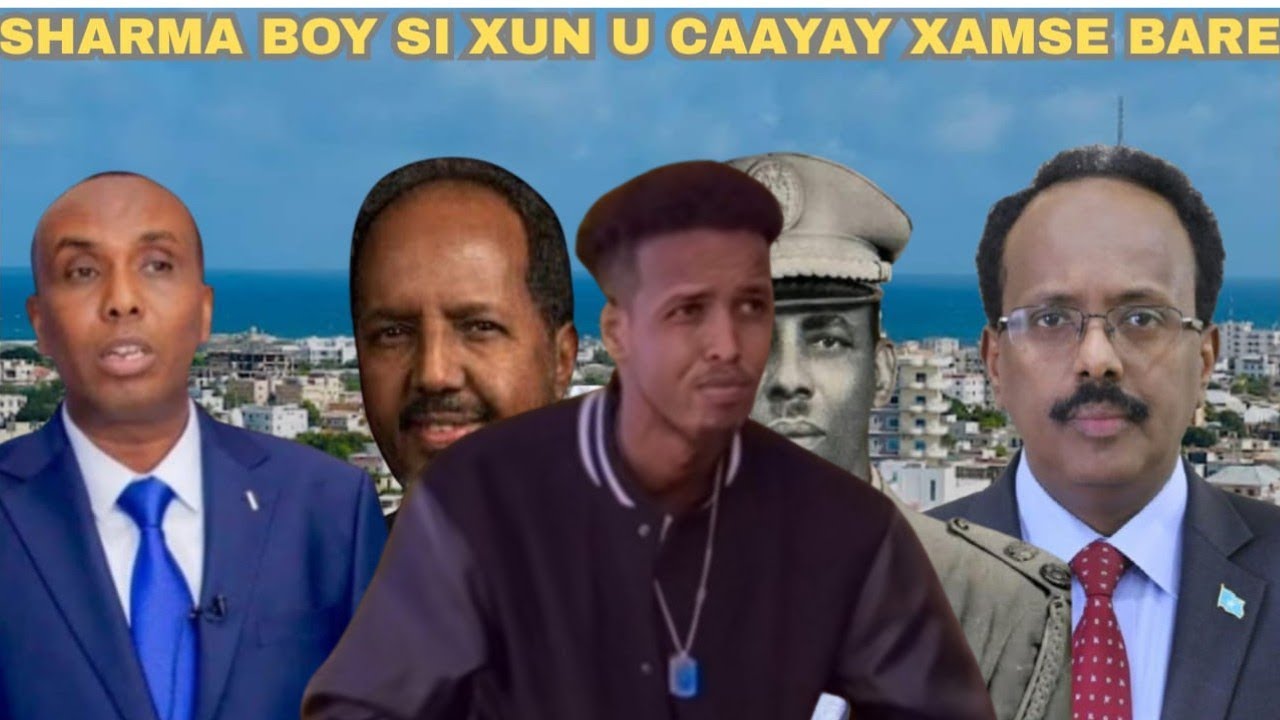 SHARMA BOY ASIGOO CABSAN LIVE SIXUN U CAAYEY MADAXDA DALKA OO DIFAACDAY M. SIYAAT BARE