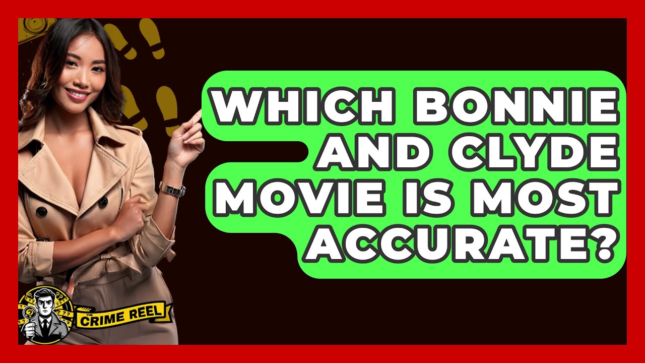 Which Bonnie And Clyde Movie Is Most Accurate? - The Crime Reel
