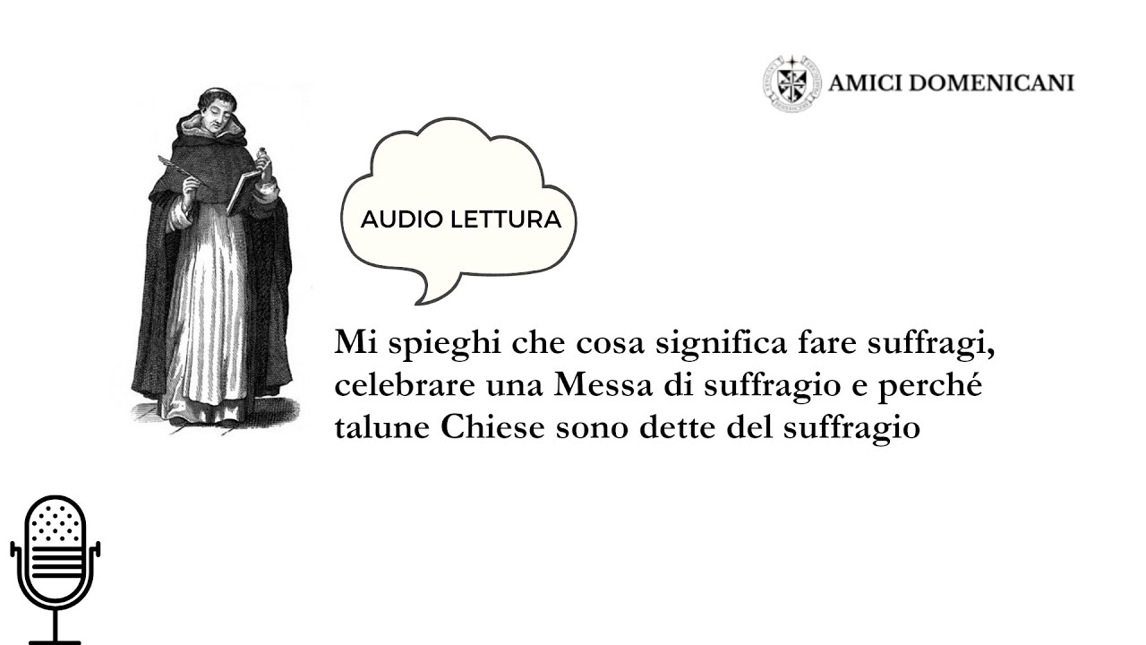 Mi spieghi che cosa significa fare suffragi, celebrare una Messa di suffragio e perch&eacute; talune...
