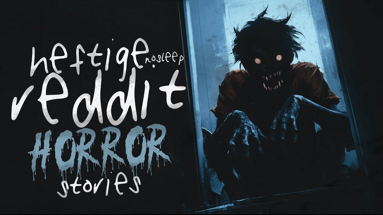 Heftige Horror-Stories von Reddit ◈ Creepypasta german Deutsch [Horror Geschichte H&ouml;rbuch]