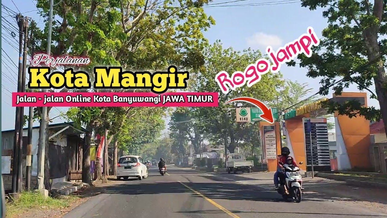 Perjalanan KOTA MANGIR ROGOJAMPI 2025 || Jalan - Jalan Online Kota Banyuwangi