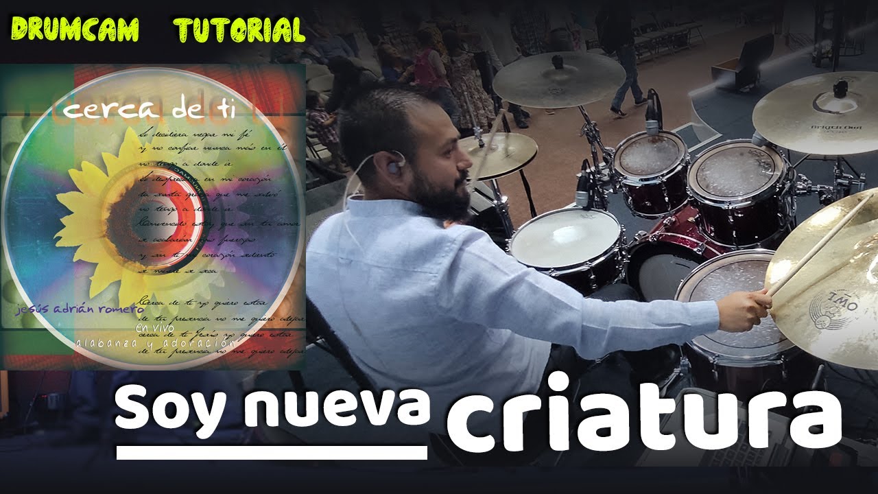 Soy Nueva Criatura - Jesus Adrián Romero (Drum Cover)