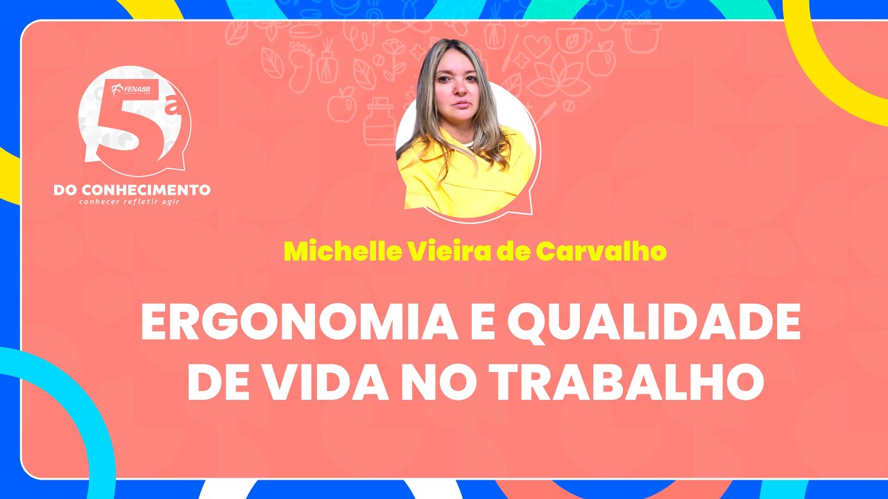 5ª do Conhecimento: Palestra sobre Ergonomia e Qualidade de Vida no Trabalho