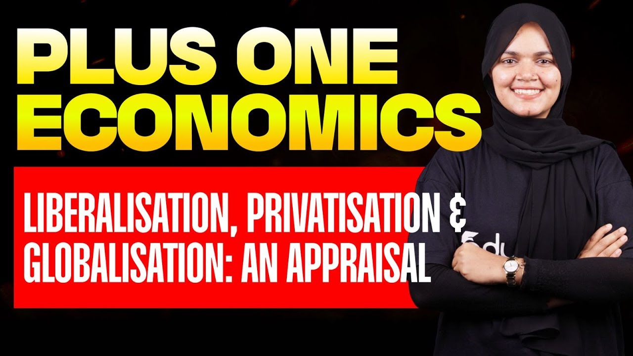 Plus one Economics | 1.3 Liberalisation, Privatisation and Globalisation: An Appraisal | Eduport