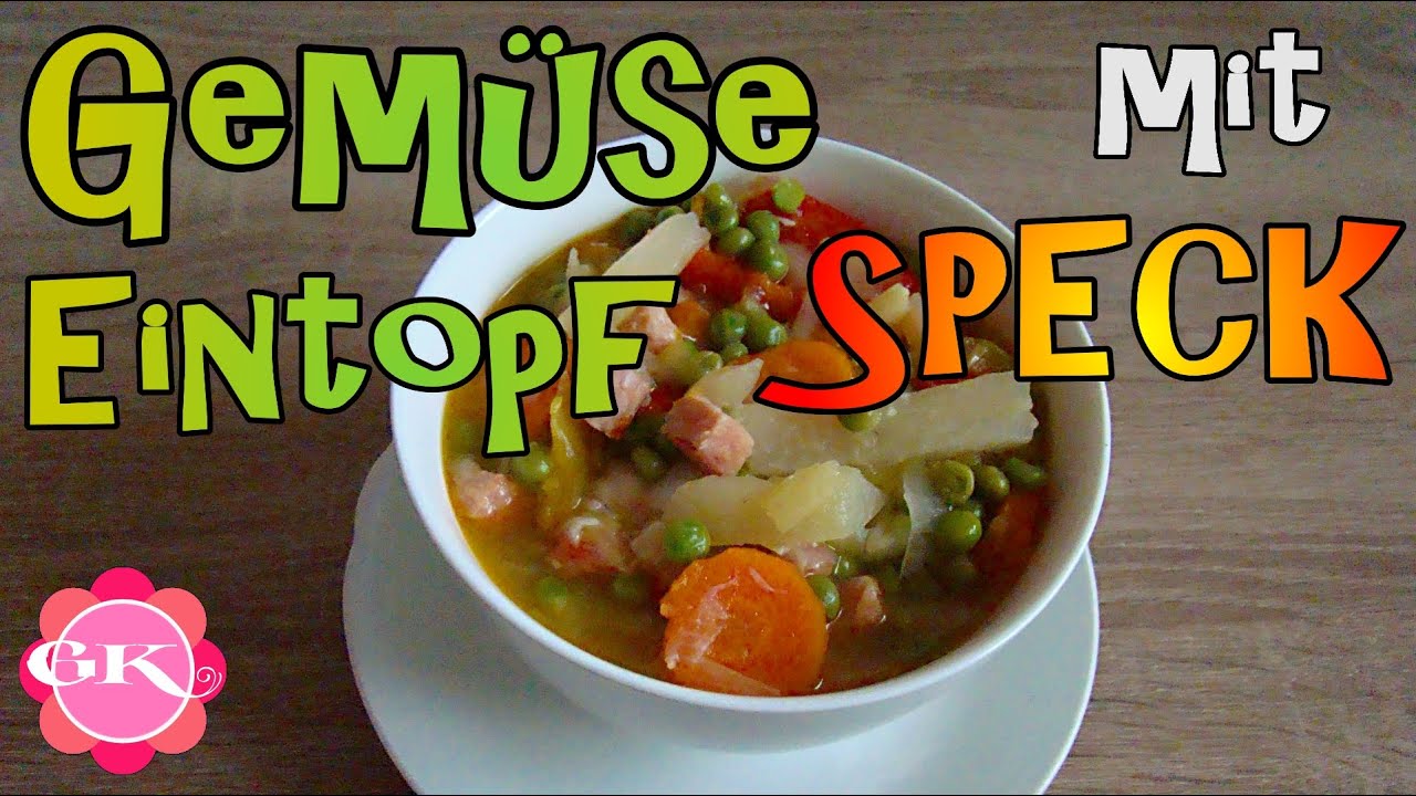 GEMÜSEEINTOPF | Gemüseeintopf mit Speck | Gemüseeintopf Rezept |