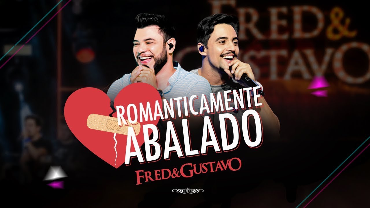 Fred & Gustavo - Romanticamente Abalado