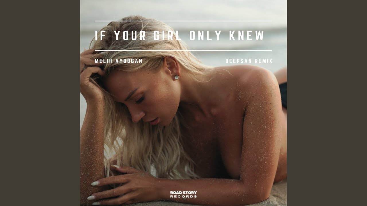 If Your Girl Only Knew (Deepsan Remix)