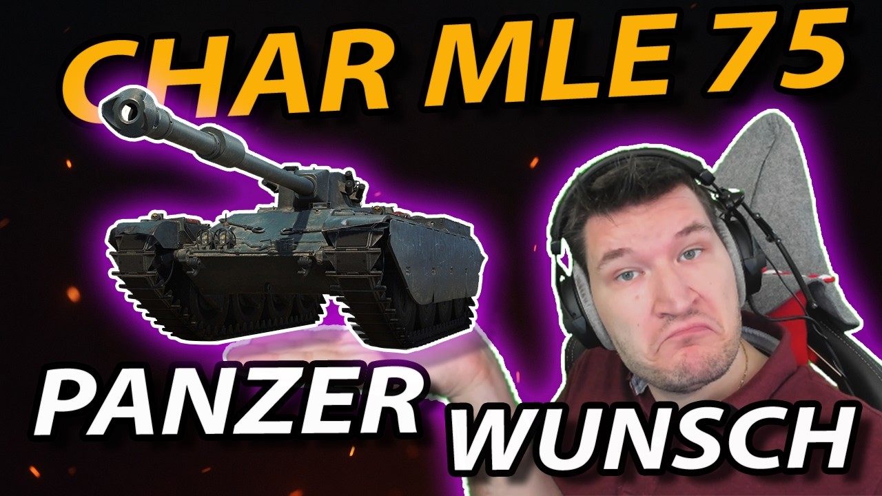 Der 1'200 BURST SCOUT - Char MLE. 75 - Panzerwunsch