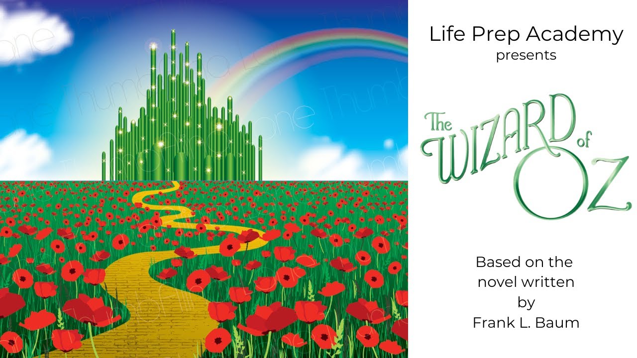 Life Prepatory Academy presents The Wizard of Oz