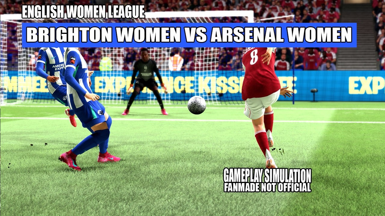 Brighton Women vs Arsenal Women 🔥 English Women Clash | Gameplay Simulation