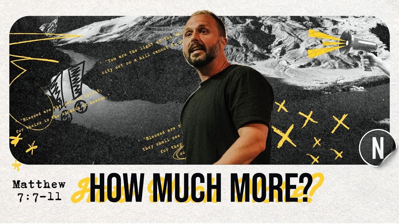 How Much More? | Matthew 7:7-11