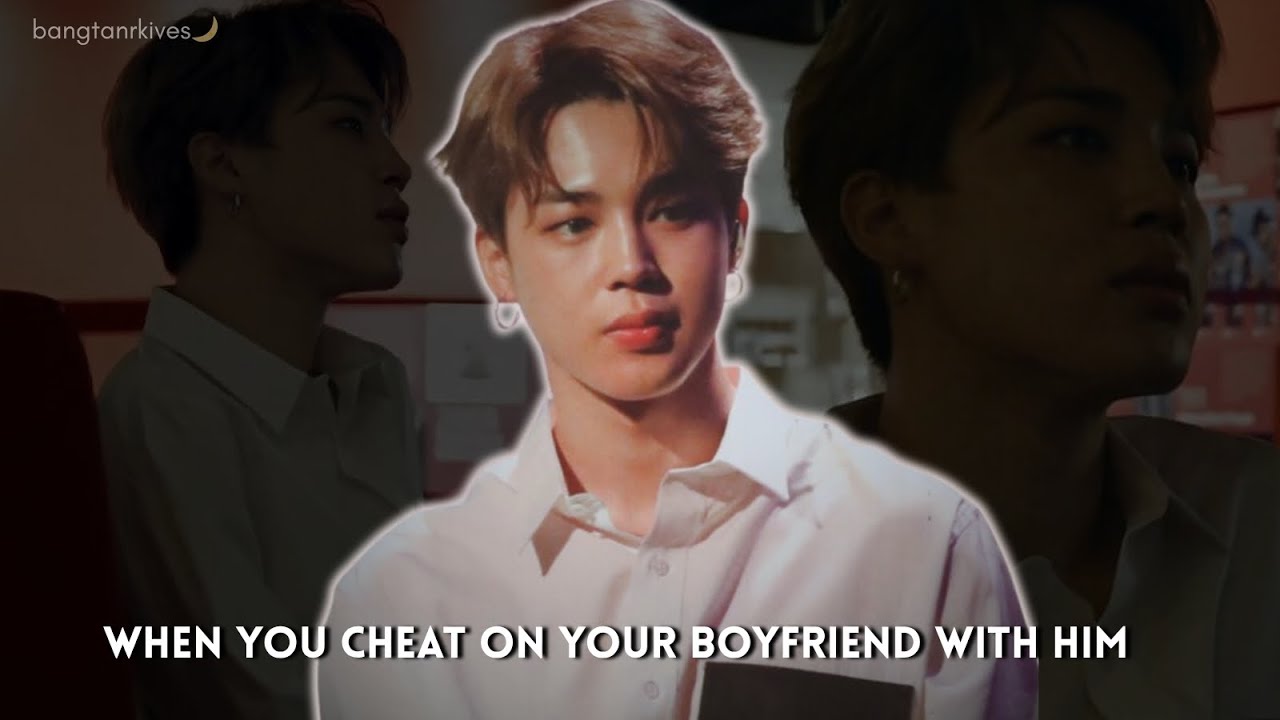 When You Cheat On Your Boyfriend With Him || Jimin Oneshot