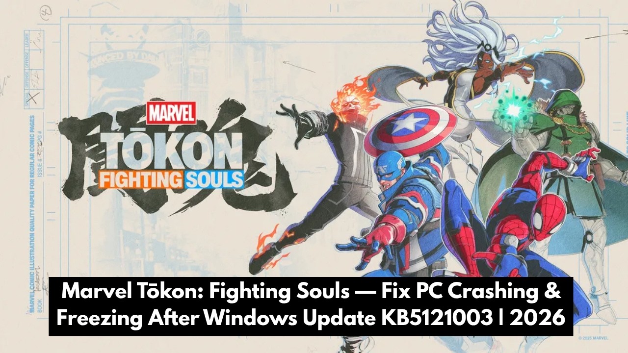 Marvel Tōkon: Fighting Souls &mdash; Исправление вылетов и зависаний на ПК после обновления Windows KB5...