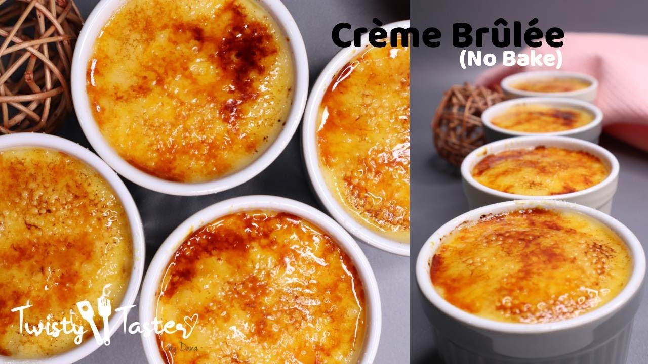 Crème Brûlée (No Bake) : Twisty Taster