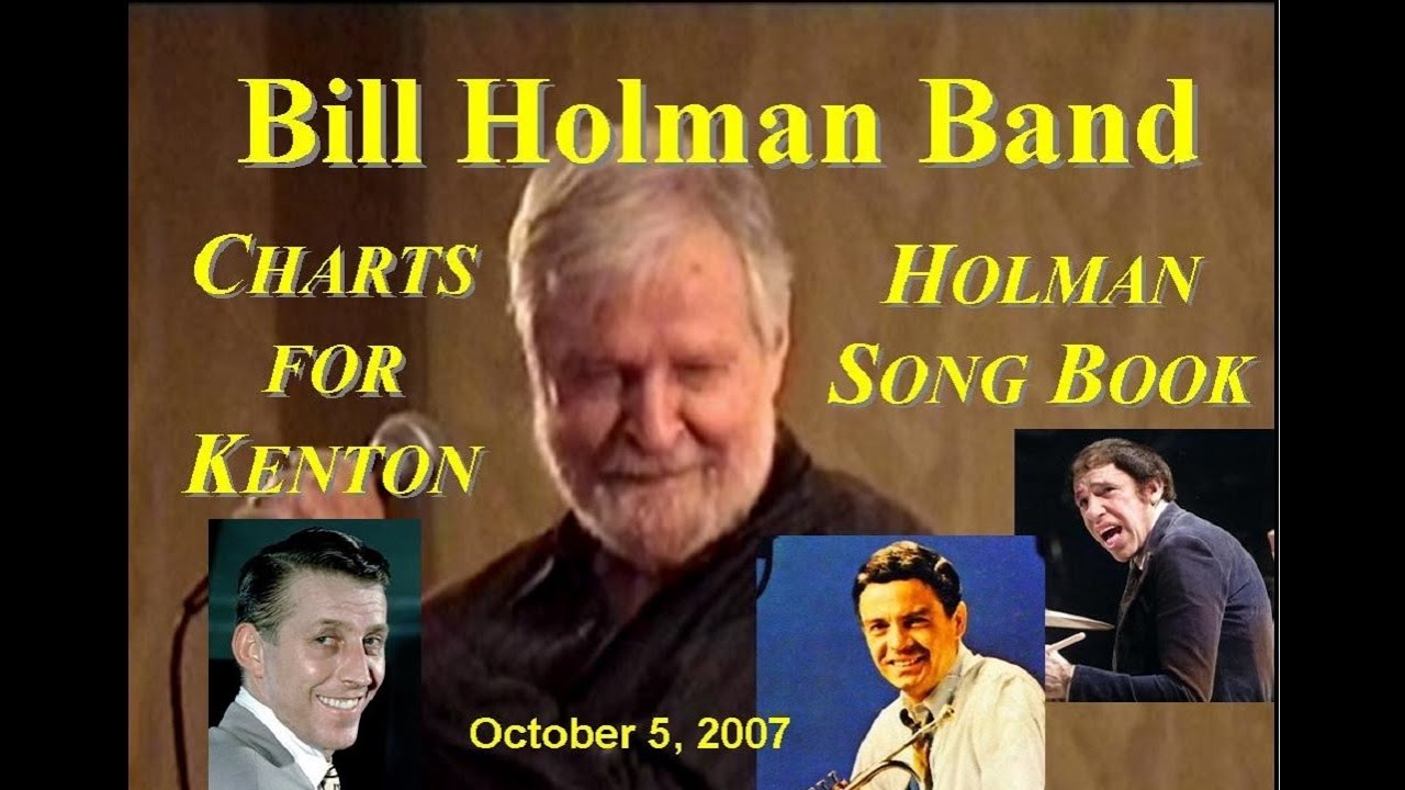 Bill Holman Band: Charts for Kenton and Holman Songbook - October 2007