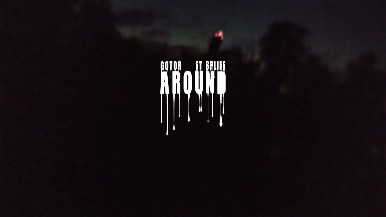 Gotor - Around Ft. Spliff (Prod. hcb)