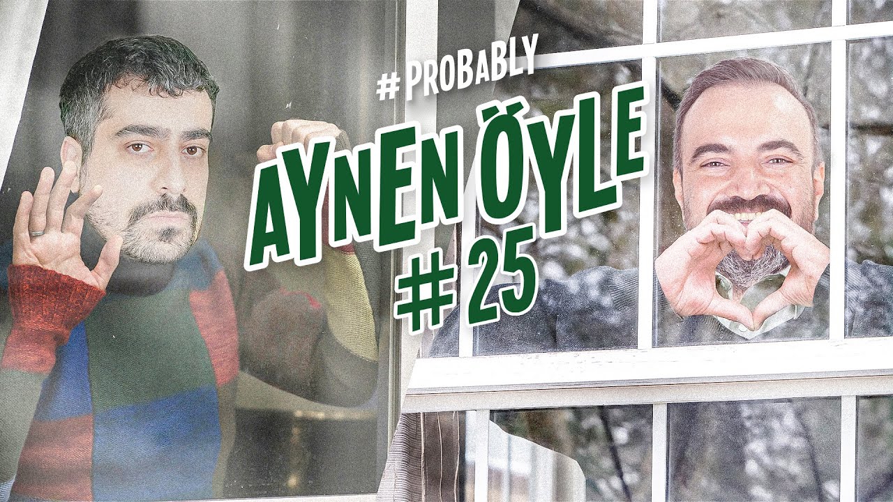 #25 MUHTEMELEN TAM KAPANMA... ERMAN YAŞAR & CİHAT AKBEL | #PROBABLY AYNEN ÖYLE