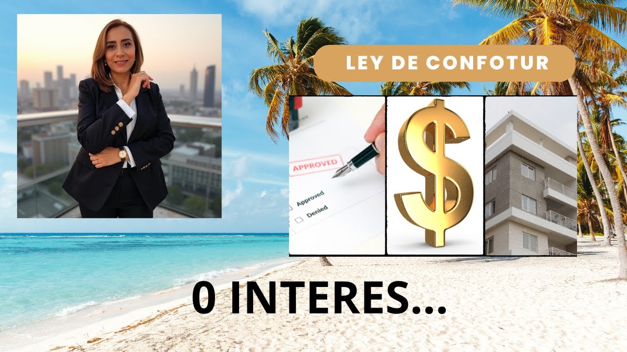 Ley CONFOTUR: &iquest;C&oacute;mo Comprar Propiedades en RD sin Pagar Impuestos? [2025]
