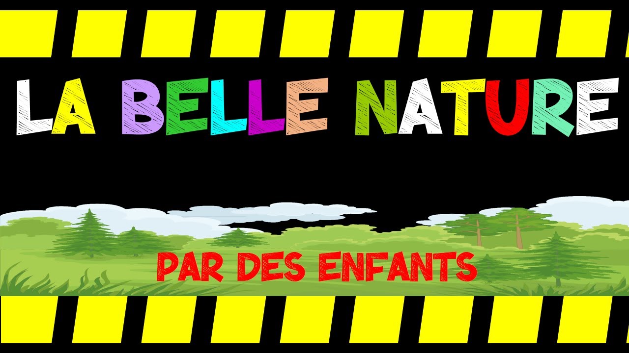 CHANSON: LA  BELLE NATURE , PAR DES ENFANTS --- JOURNEE MONDIALE DE LA NATURE --- JOURNEE DE L'ARBRE