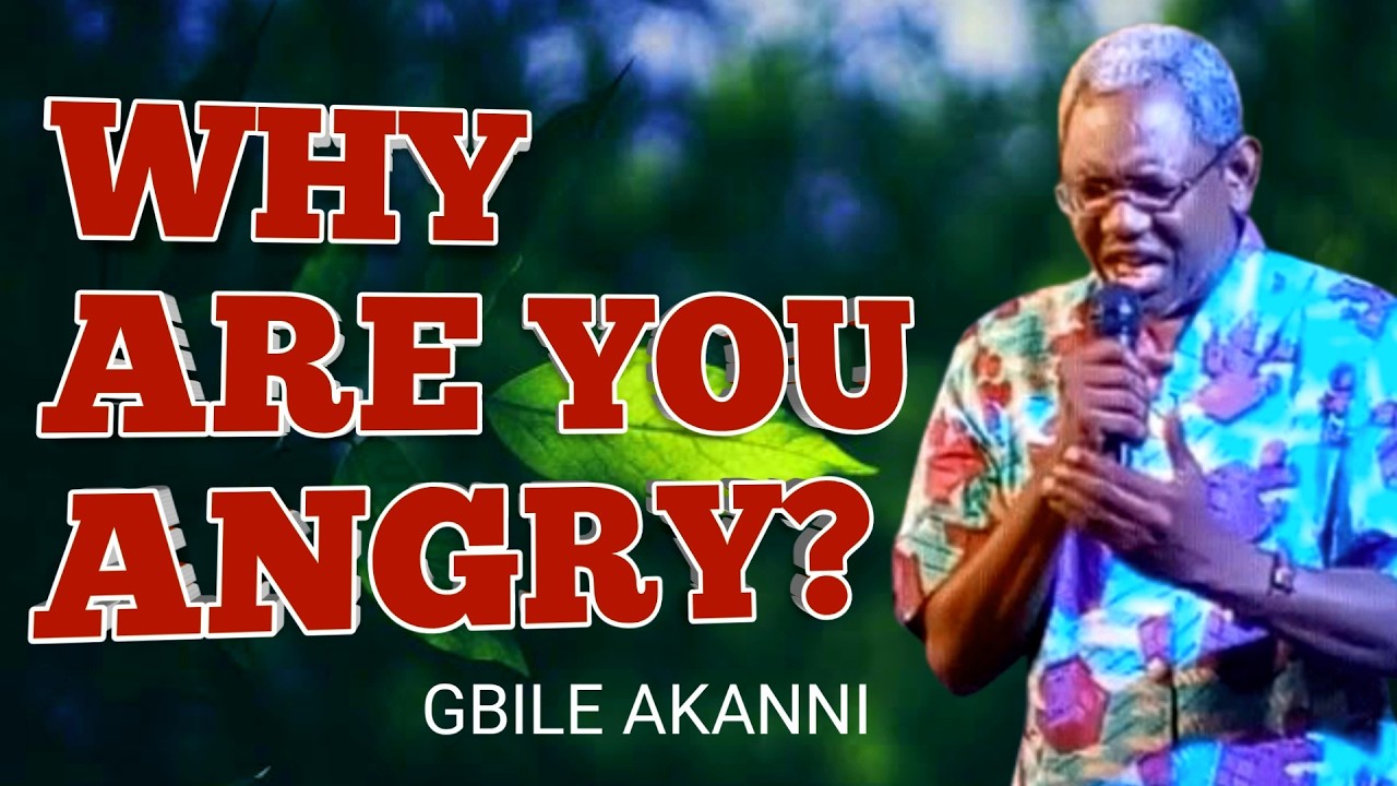WHY ARE YOU ANGRY BY GBILE AKANNI