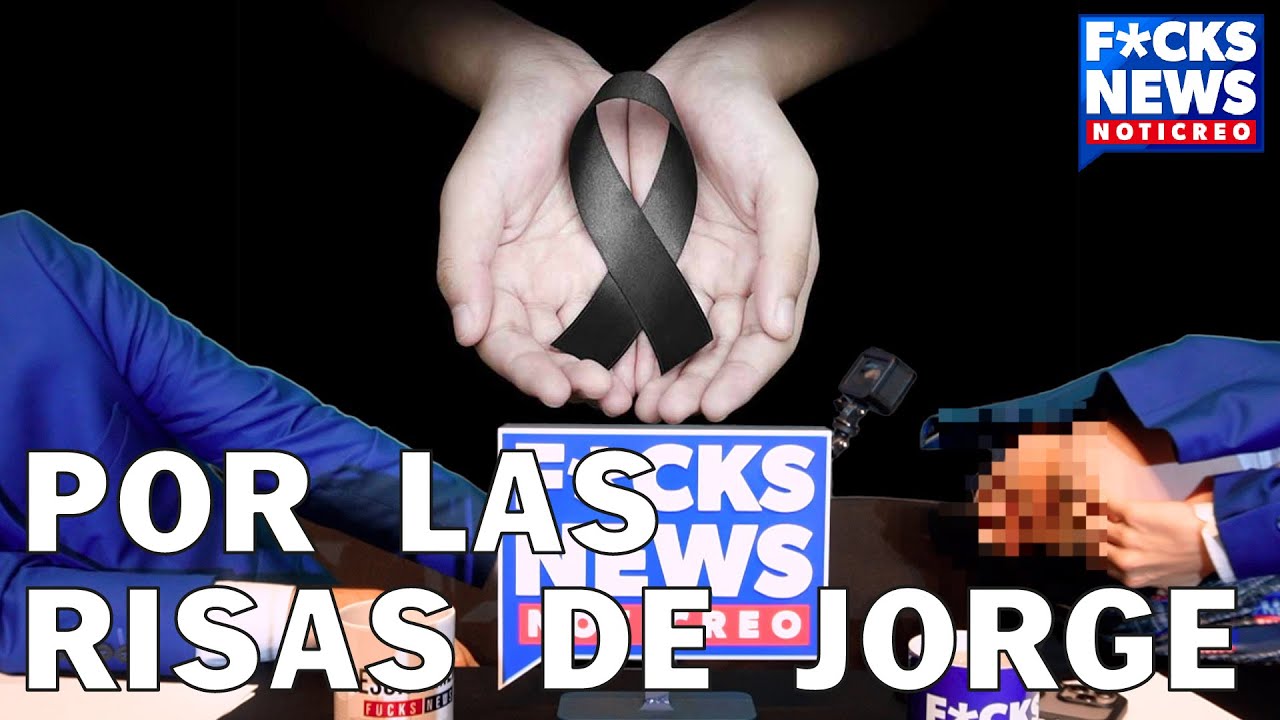 F*cksNews: Por Las Risas De Jorge