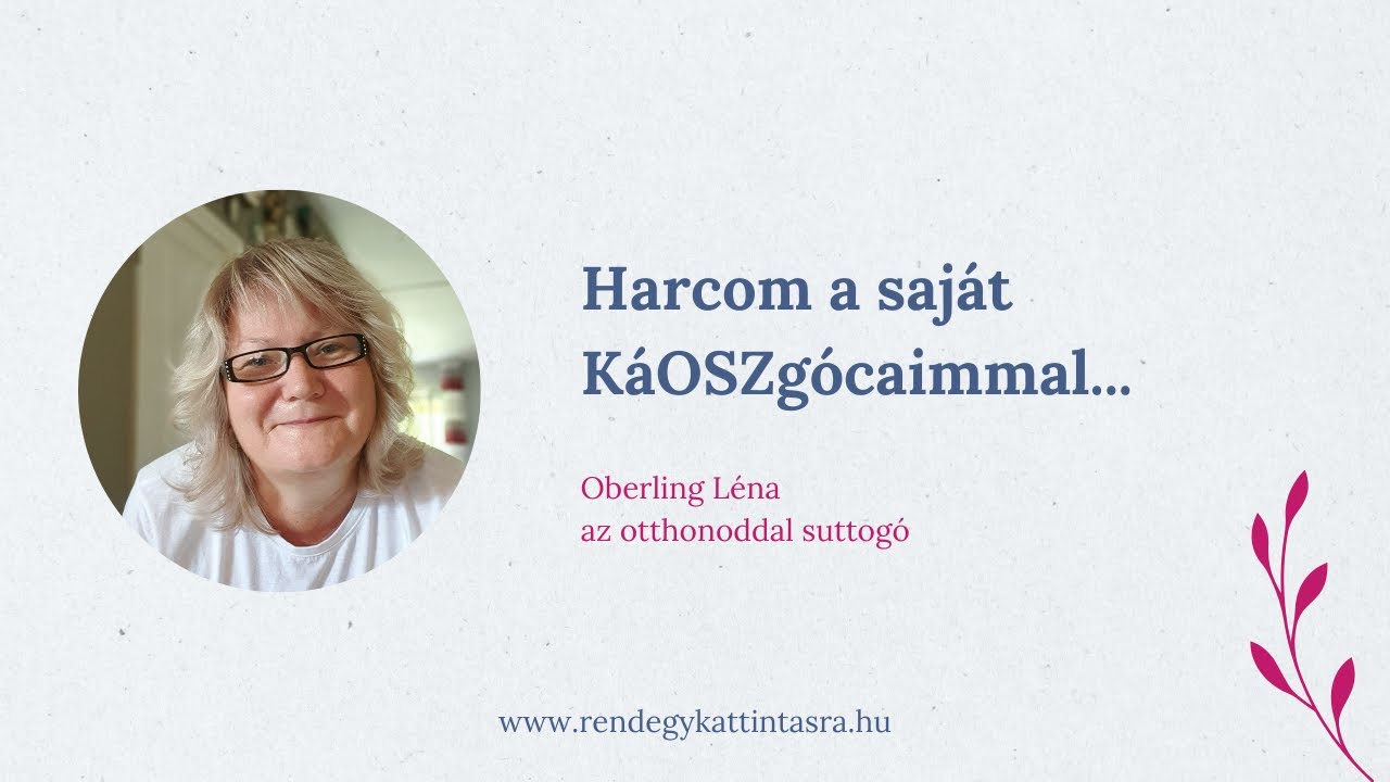 A saját KáOSZgócaimmal való harcom és eredménye