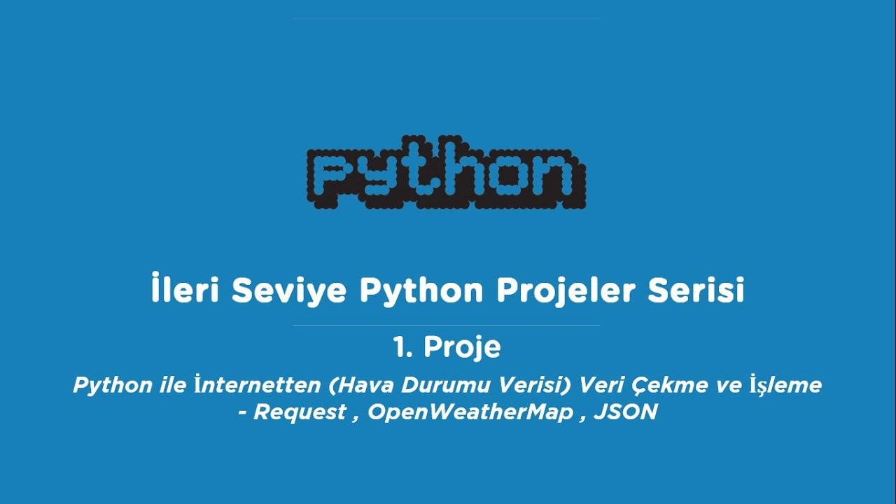 Python Projeleri 1 - 1/2 Hava Durumu Uygulaması Yapımı (İnternetten Veri Çeken Uygulama)