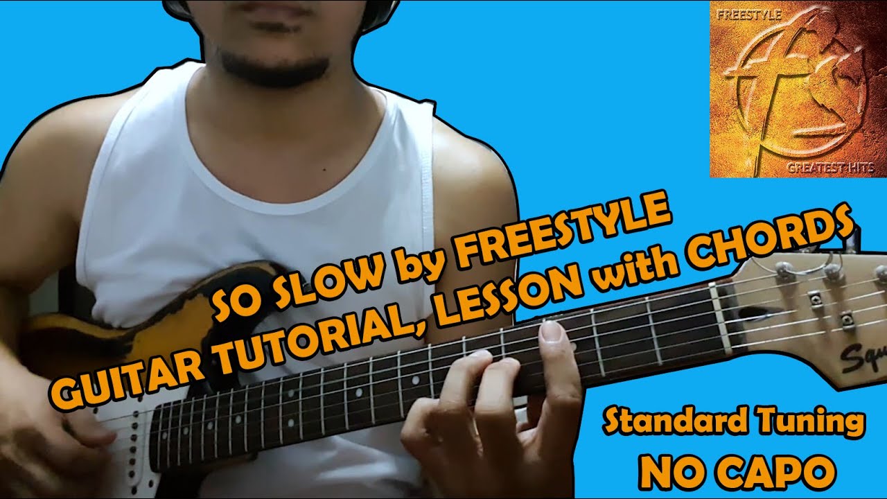So Slow - Freestyle GUITAR TUTORIAL LESSON with CHORDS NO CAPO