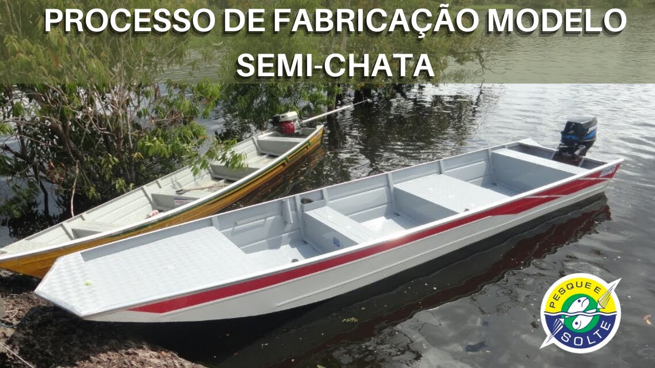Processo de fabricação de embarcações modelo Semi-chata