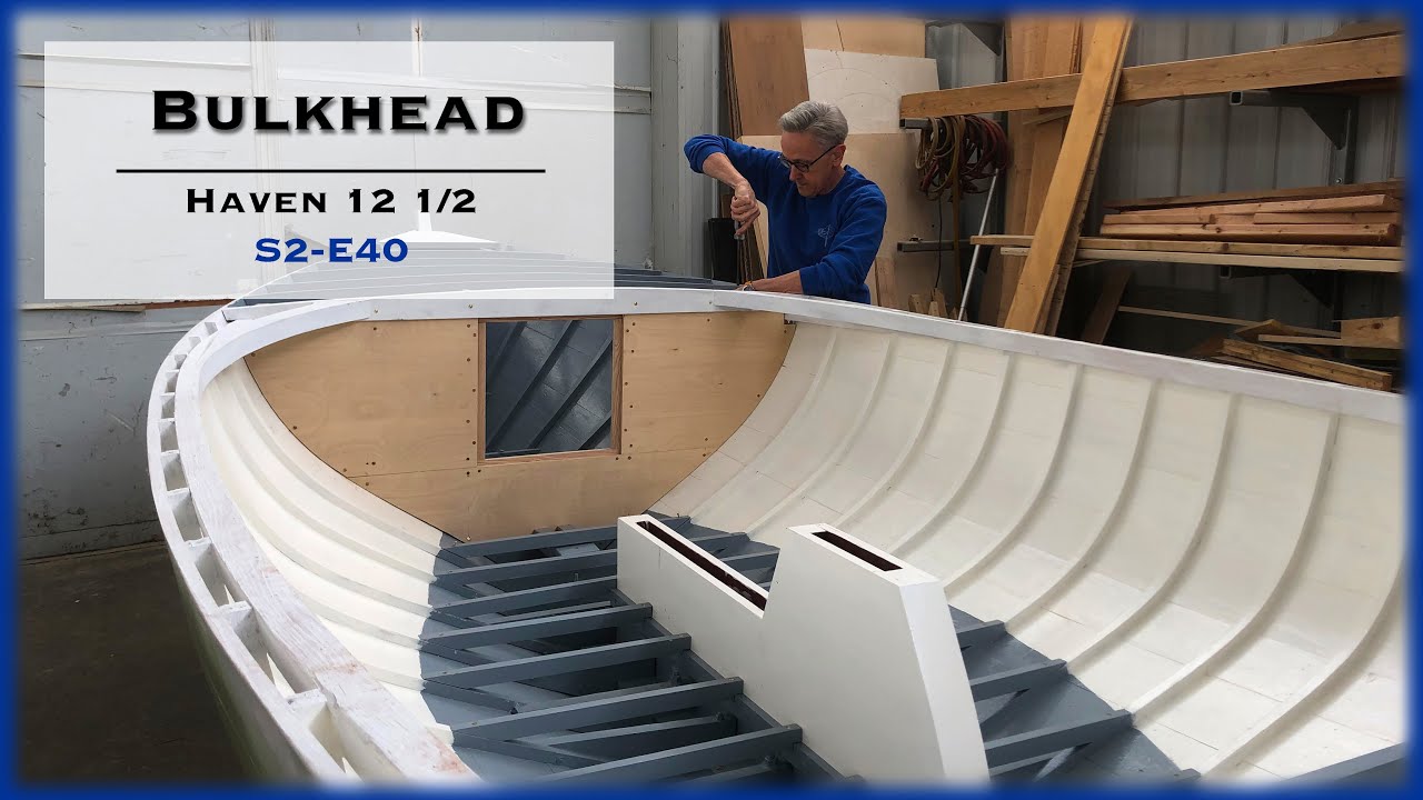Building a Boat, Installing the Bulk Head and Bilge Painting S2-E40