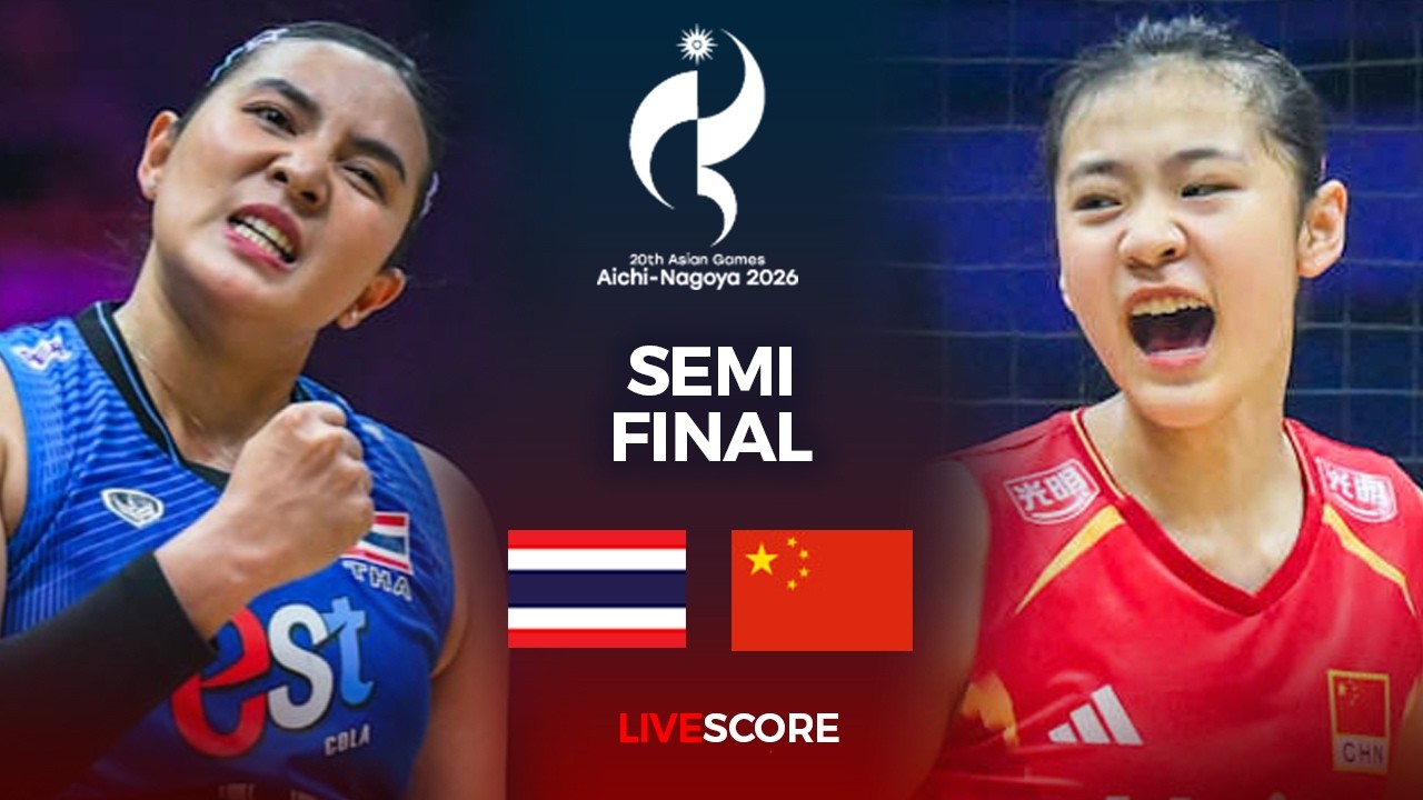 Thailand vs China - Semi Final | 2026 ASIAN GAMES WOMEN'S VOLLEYBALL | LIVE SCORE