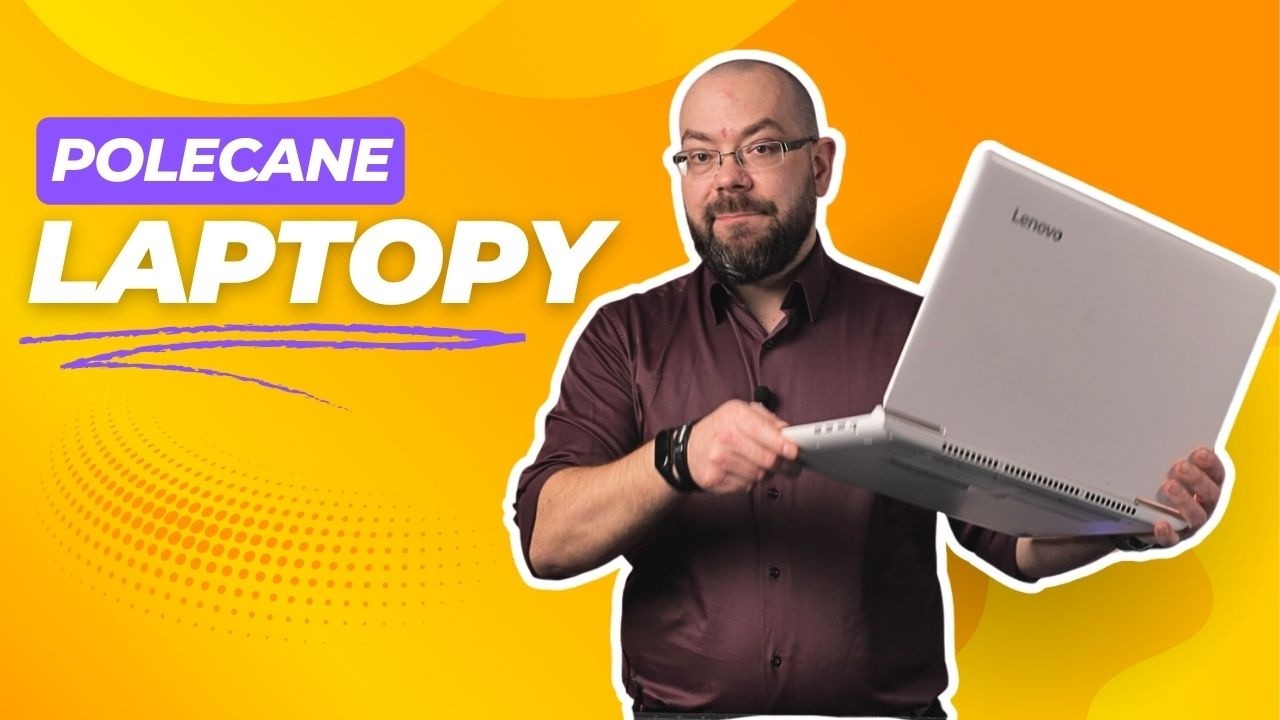 Jaki laptop do 2,5tys, 3,5tys, 4tys i za 5tys PLN?