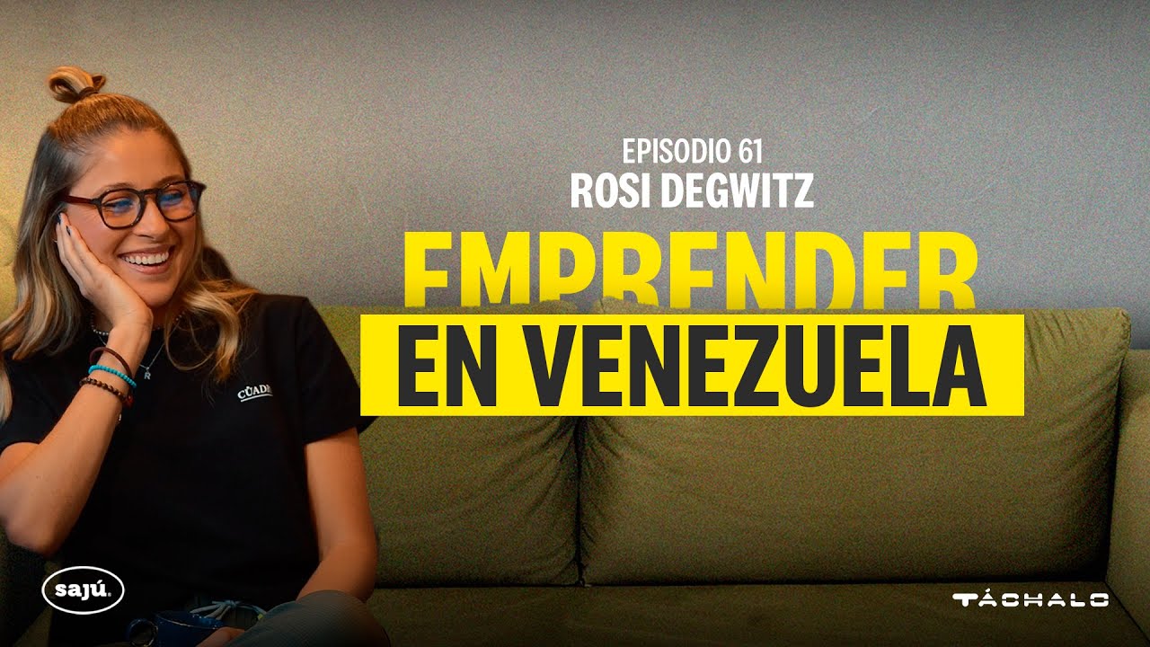Rosi Degwitz | As&iacute; es emprender en Venezuela | Ep. 61