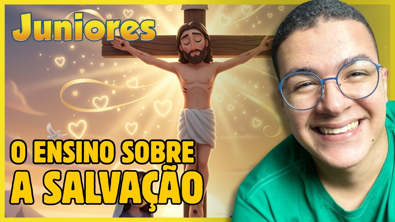 Pré Aula EBD JUNIORES - Lição 02: O ENSINO SOBRE A SALVAÇÃO [Revista CPAD 2025]
