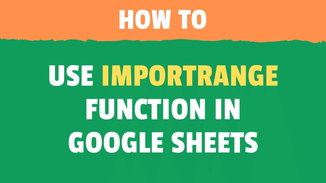Using IMPORTRANGE Function in Google Sheets