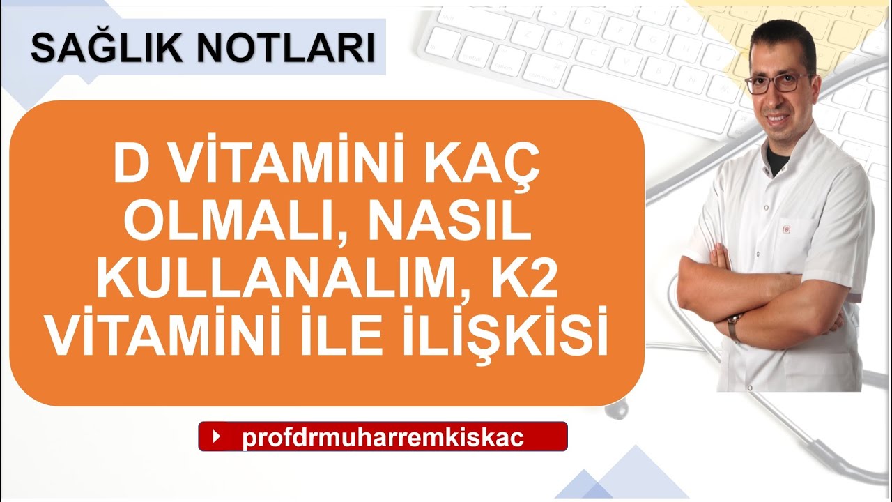 D vitamini, D vitamini kaç olmalı, nasıl kullanılmalı