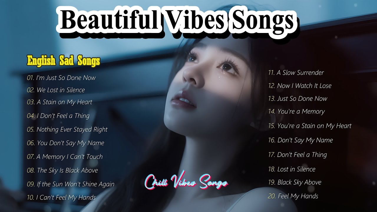 Beautiful Vibes Songs❤🎶 English Pop Playlists || Chill Vibes Music🔥 Relaxing Sad Songs