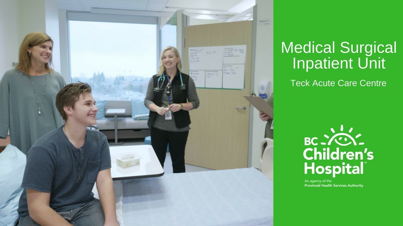 BC Children’s Hospital Teck Acute Care Centre Medical Surgical Inpatient Unit Orientation