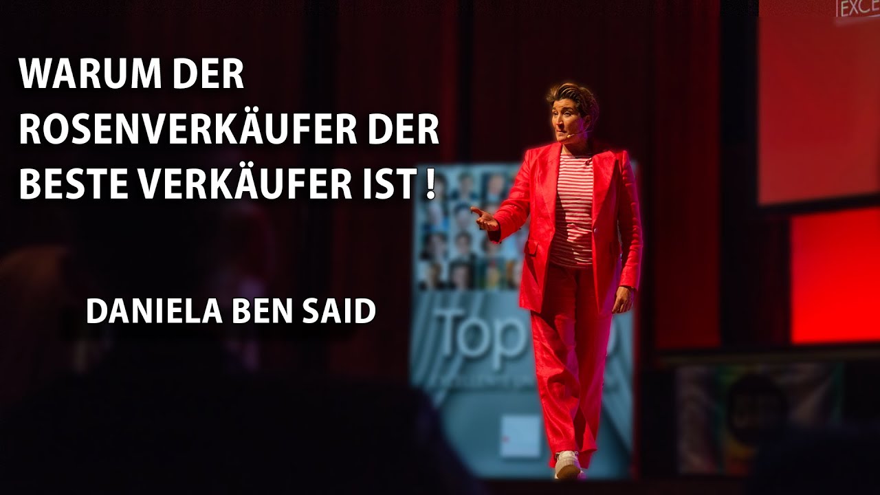 Warum der Rosenverkäufer der BESTE Verkäufer ist! | Daniela Ben Said - Oberbayerisches Wifo 2023