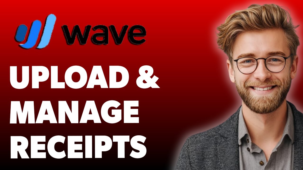 How To Upload And Manage Receipts With Wave [2025 Guide]