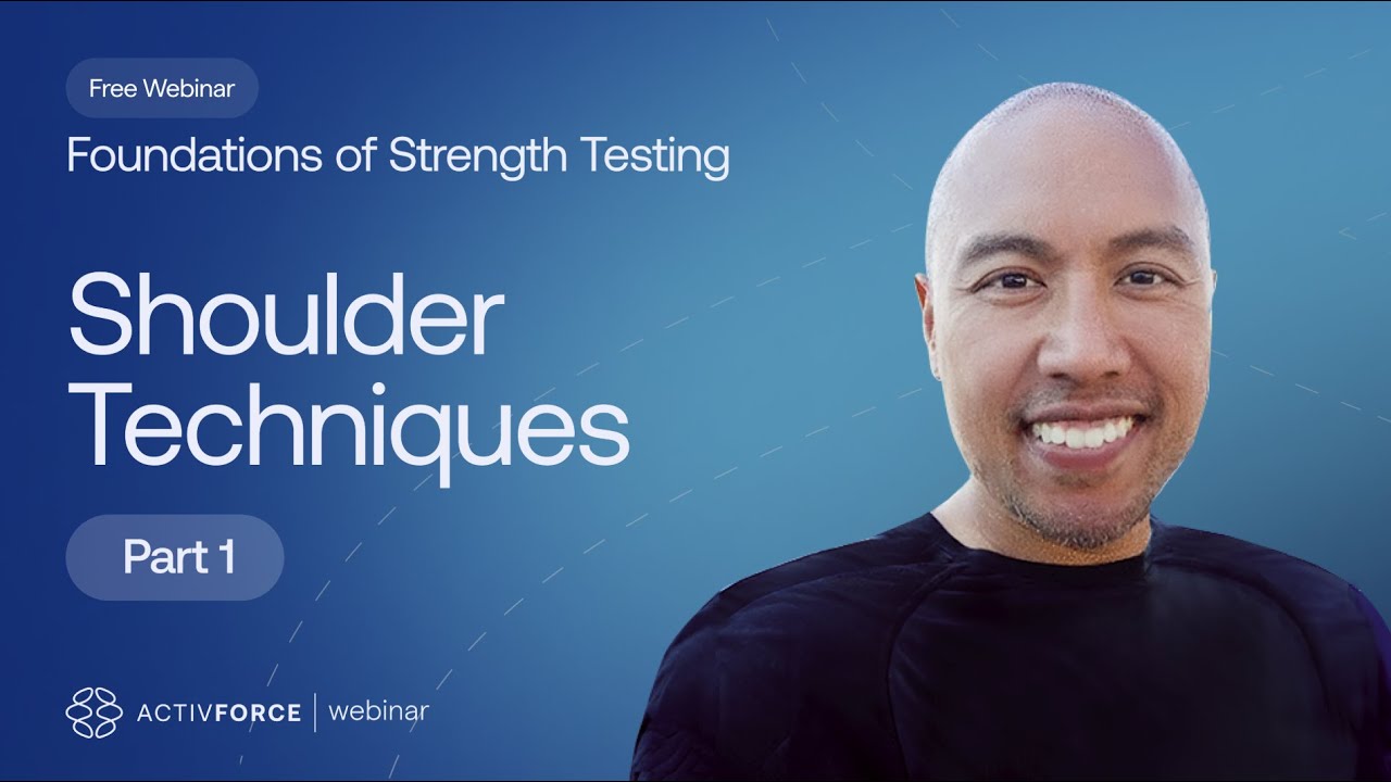 (Preview) May Webinar: Foundations of Strength Testing: Shoulder Techniques (Part I)