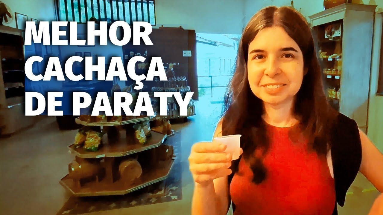A VERDADEIRA cacha&ccedil;a GABRIELA e os melhores ALAMBIQUES de PARATY
