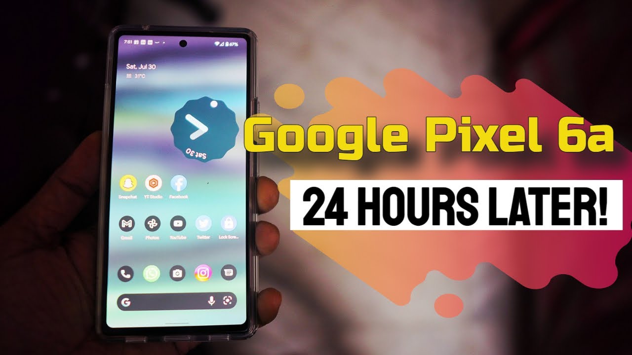 Google Pixel 6a | 24 Hours Later | Likes & Dislikes