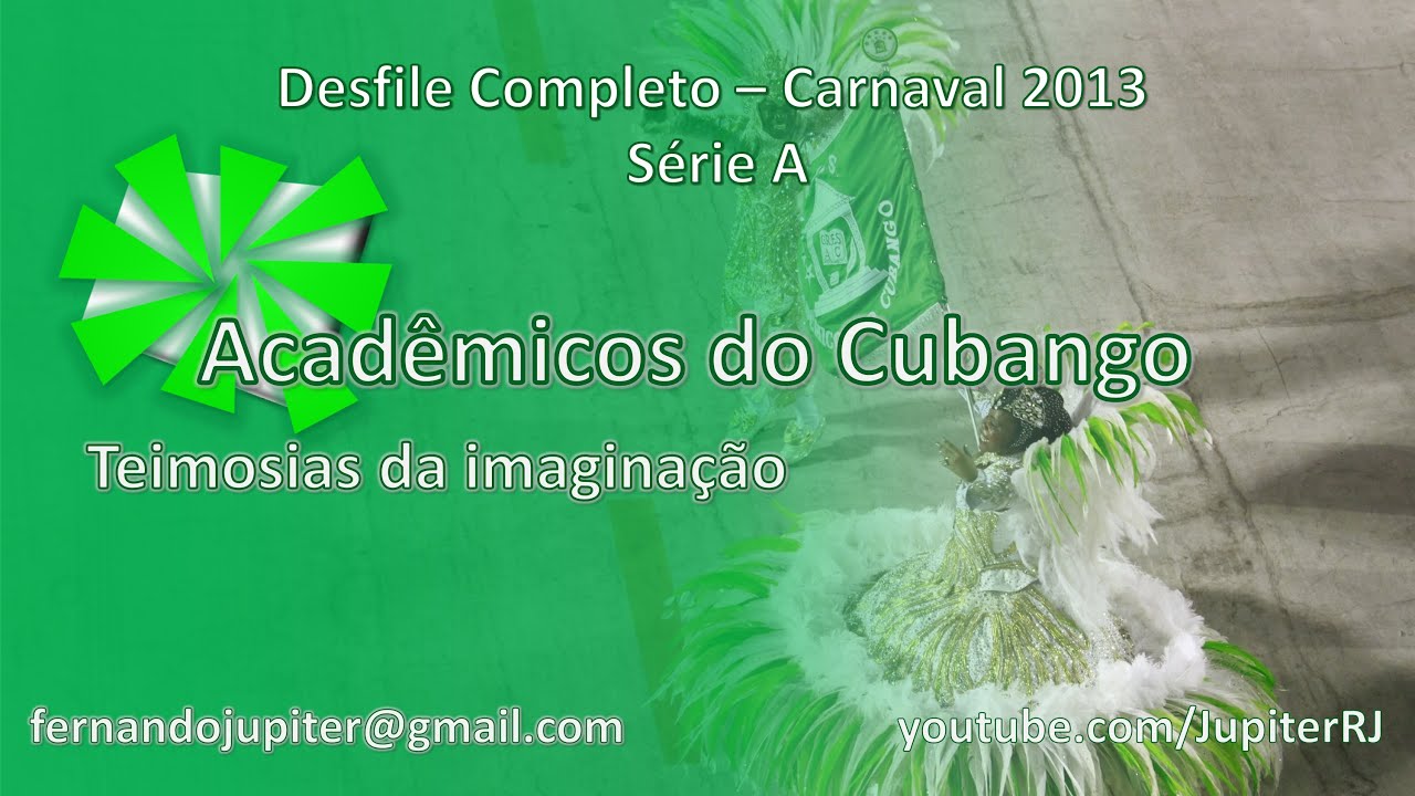 Desfile Completo Carnaval 2013 (COM NARRAÇÃO) - Acadêmicos do Cubango