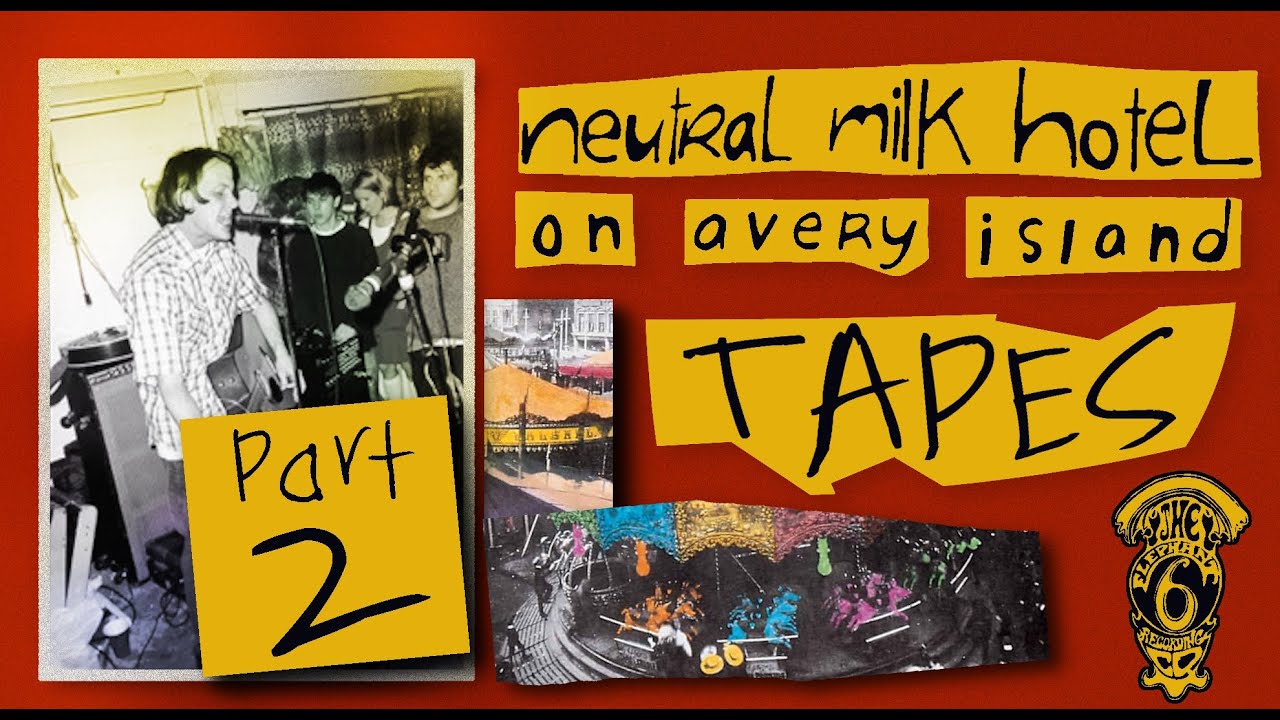 Neutral Milk Hotel: On Avery Island Tapes (Instrumentals) (PART 2)