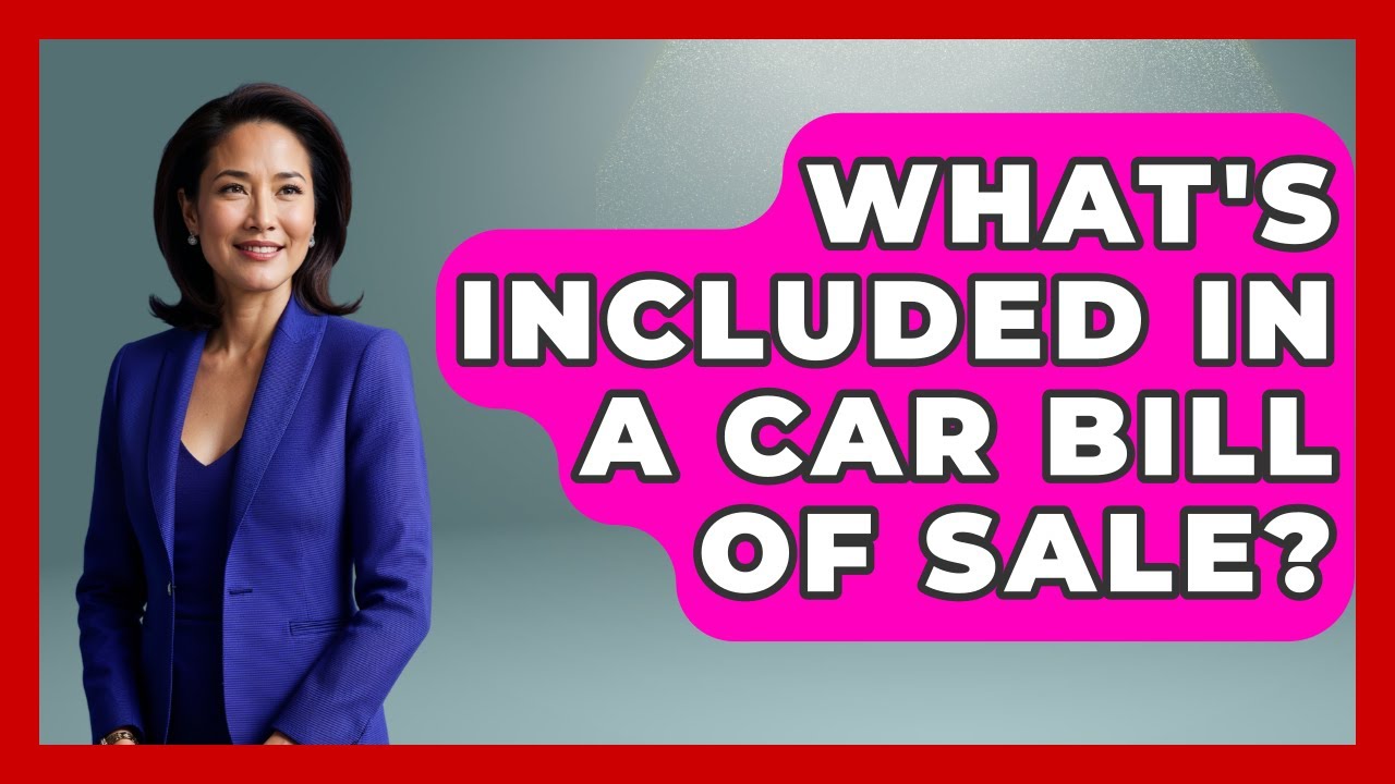 What's Included In A Car Bill Of Sale? - Consumer Laws For You