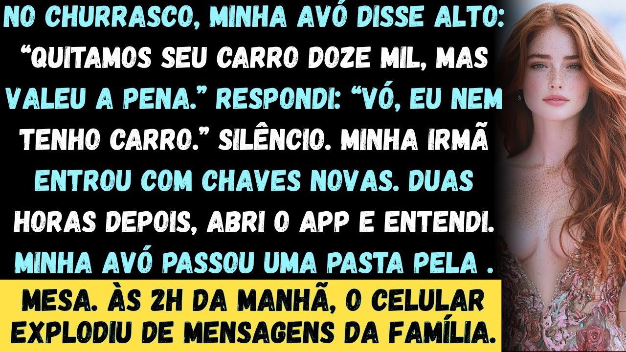 Em um churrasco no quintal, minha avó disse bem alto: Seu financiamento do carro tá todo quitado...