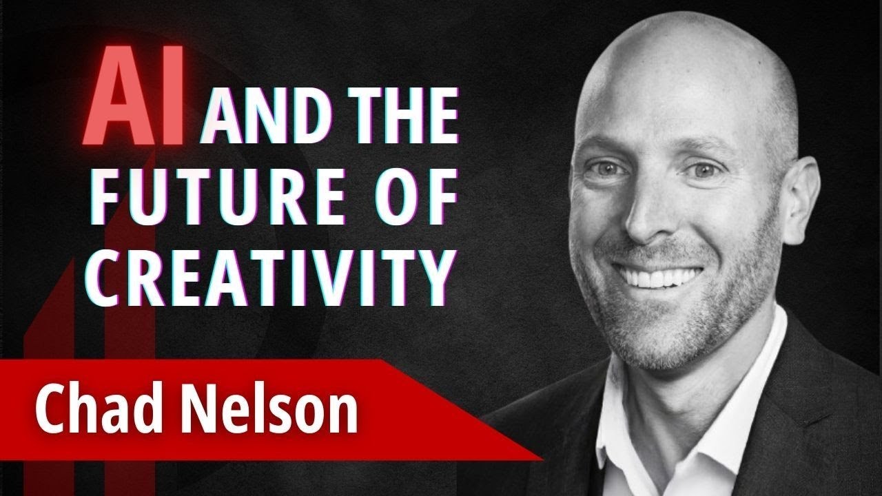Chad Nelson on How AI Could Shape the Future of Creativity, Collaboration, and How We Can Survive